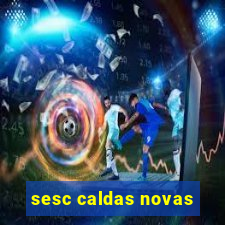 sesc caldas novas